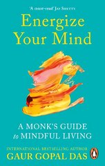 Energize Your Mind: A Monk's Guide to Mindful Living цена и информация | Самоучители | 220.lv