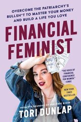 Financial Feminist: Overcome the Patriarchy's Bullsh*t to Master Your Money and Build a Life You Love cena un informācija | Pašpalīdzības grāmatas | 220.lv