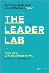 Leader Lab - Core Skills to Become a Great Manager, Faster: Core Skills to Become a Great Manager, Faster цена и информация | Книги по экономике | 220.lv