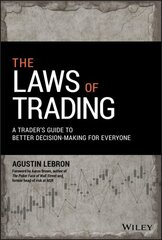 Laws of Trading - A Trader's Guide to Better Decision-Making for Everyone: A Trader's Guide to Better Decision-Making for Everyone cena un informācija | Ekonomikas grāmatas | 220.lv