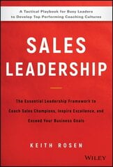 Sales Leadership: The Essential Leadership Framework to Coach Sales Champions, Inspire Excellence, and Exceed Your Business Goals cena un informācija | Ekonomikas grāmatas | 220.lv