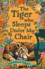 Tiger Who Sleeps Under My Chair цена и информация | Книги для подростков  | 220.lv