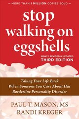 Stop Walking on Eggshells: Taking Your Life Back When Someone You Care About Has Borderline Personality Disorder 3rd ed. цена и информация | Самоучители | 220.lv