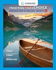 I Never Knew I Had a Choice: Explorations in Personal Growth 11th edition cena un informācija | Pašpalīdzības grāmatas | 220.lv
