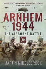 Arnhem 1944: The Airborne Battle cena un informācija | Vēstures grāmatas | 220.lv