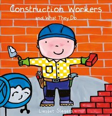 Construction Workers and What They Do cena un informācija | Grāmatas mazuļiem | 220.lv
