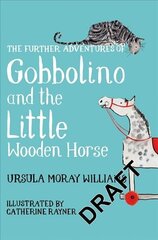 Further Adventures of Gobbolino and the Little Wooden Horse Main Market Ed. цена и информация | Книги для подростков и молодежи | 220.lv