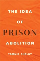 Idea of Prison Abolition cena un informācija | Ekonomikas grāmatas | 220.lv