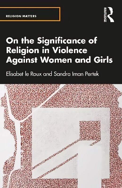 On the Significance of Religion in Violence Against Women and Girls цена и информация | Garīgā literatūra | 220.lv