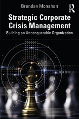 Strategic Corporate Crisis Management: Building an Unconquerable Organization cena un informācija | Ekonomikas grāmatas | 220.lv