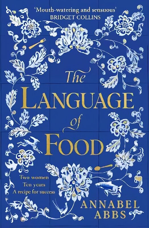 Language of Food: The International Bestseller - Mouth-watering and sensuous, a real feast for the imagination BRIDGET COLLINS cena un informācija | Fantāzija, fantastikas grāmatas | 220.lv