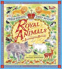 Royal Animals: A gorgeously illustrated history with a foreword by Sir Michael Morpurgo цена и информация | Книги для подростков и молодежи | 220.lv