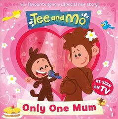 Tee and Mo: Only One Mum cena un informācija | Grāmatas mazuļiem | 220.lv