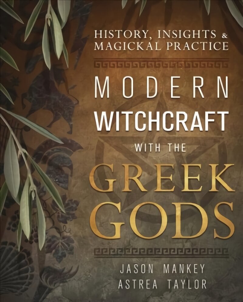 Modern Witchcraft with the Greek Gods: History, Insights & Magickal Practice цена и информация | Garīgā literatūra | 220.lv