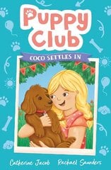 Puppy Club: Coco Settles In цена и информация | Книги для подростков и молодежи | 220.lv