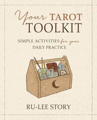 Your Tarot Toolkit: Simple Activities for Your Daily Practice cena un informācija | Pašpalīdzības grāmatas | 220.lv