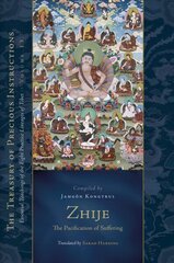 Zhije: The Pacification of Suffering: Essential Teachings of the Eight Practice Lineages of Tibet, Volume 13 цена и информация | Духовная литература | 220.lv