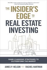 Insider's Edge to Real Estate Investing: Game-Changing Strategies to Outperform the Market cena un informācija | Ekonomikas grāmatas | 220.lv