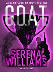 G.O.A.T. - Serena Williams: Making the Case for the Greatest of All Time cena un informācija | Grāmatas pusaudžiem un jauniešiem | 220.lv