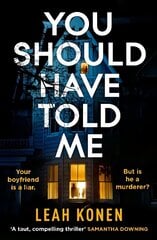 You Should Have Told Me: The gripping new psychological thriller that will hook you from the first page цена и информация | Фантастика, фэнтези | 220.lv