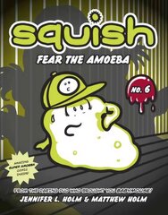 Squish #6: Fear the Amoeba: Fear The Amoeba цена и информация | Книги для подростков и молодежи | 220.lv