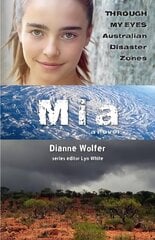 Mia: Through My Eyes - Australian Disaster Zones цена и информация | Книги для подростков и молодежи | 220.lv
