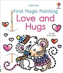 First Magic Painting Love and Hugs цена и информация | Книги для самых маленьких | 220.lv