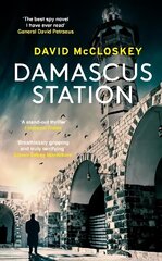 Damascus Station: Unmissable New Spy Thriller From Former CIA Officer cena un informācija | Fantāzija, fantastikas grāmatas | 220.lv