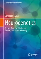 Neurogenetics: Current Topics in Cellular and Developmental Neurobiology 1st ed. 2023 cena un informācija | Ekonomikas grāmatas | 220.lv