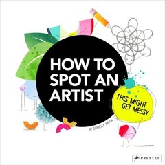 How to Spot an Artist: This Might Get Messy cena un informācija | Grāmatas pusaudžiem un jauniešiem | 220.lv