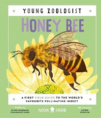 Honey Bee (Young Zoologist): A First Field Guide to the World's Favourite Pollinating Insect cena un informācija | Grāmatas pusaudžiem un jauniešiem | 220.lv