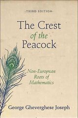 Crest of the Peacock: Non-European Roots of Mathematics - Third Edition 3rd Revised edition cena un informācija | Ekonomikas grāmatas | 220.lv