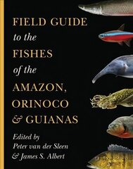 Field Guide to the Fishes of the Amazon, Orinoco, and Guianas cena un informācija | Ekonomikas grāmatas | 220.lv