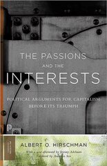 Passions and the Interests: Political Arguments for Capitalism before Its Triumph Revised edition cena un informācija | Ekonomikas grāmatas | 220.lv