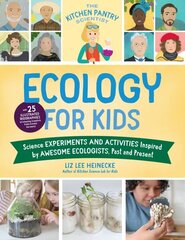 Kitchen Pantry Scientist Ecology for Kids: Science Experiments and Activities Inspired by Awesome Ecologists, Past and Present; with 25 illustrated biographies of amazing scientists from around the world, Volume 5 цена и информация | Книги для подростков  | 220.lv