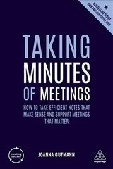 Taking Minutes of Meetings: How to Take Efficient Notes that Make Sense and Support Meetings that Matter 5th Revised edition cena un informācija | Ekonomikas grāmatas | 220.lv