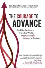 Courage to Advance: Real life resilience from the world's most successful women in business cena un informācija | Ekonomikas grāmatas | 220.lv