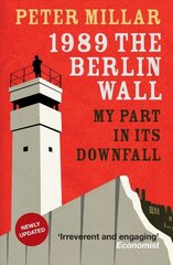 1989 the Berlin Wall: My Part in Its Downfall B format cena un informācija | Vēstures grāmatas | 220.lv