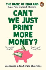 Can't We Just Print More Money?: Economics in Ten Simple Questions цена и информация | Книги по экономике | 220.lv