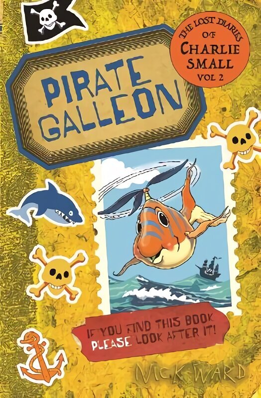 Lost Diary of Charlie Small Volume 2: Pirate Galleon цена и информация | Grāmatas pusaudžiem un jauniešiem | 220.lv