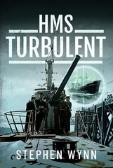 HMS Turbulent cena un informācija | Vēstures grāmatas | 220.lv