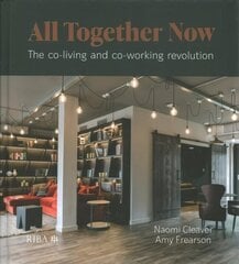 All Together Now: The co-living and co-working revolution цена и информация | Книги об архитектуре | 220.lv