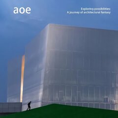 aoe: Exploring possibilities: A journey of architectural fantasy цена и информация | Книги об архитектуре | 220.lv