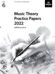 Music Theory Practice Papers 2022, ABRSM Grade 6 cena un informācija | Mākslas grāmatas | 220.lv