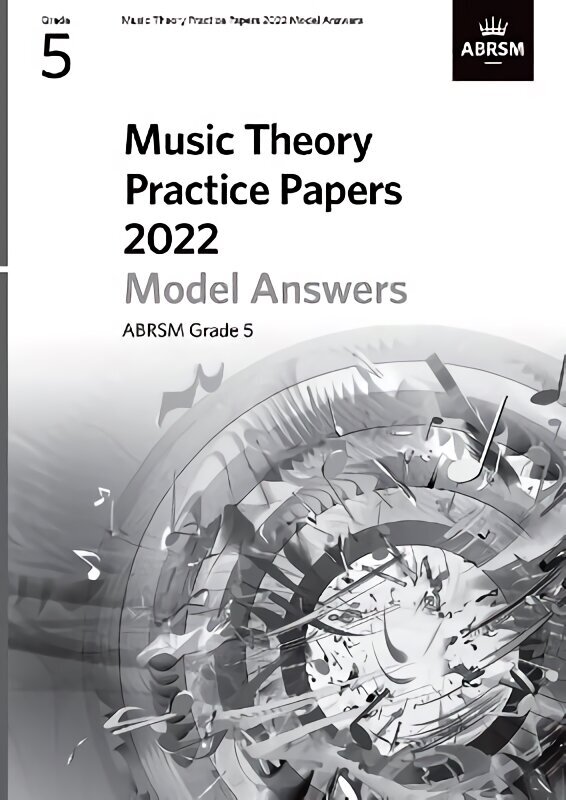Music Theory Practice Papers Model Answers 2022, ABRSM Grade 5 cena un informācija | Mākslas grāmatas | 220.lv
