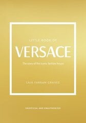Little Book of Versace: The Story of the Iconic Fashion House цена и информация | Книги об искусстве | 220.lv