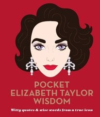 Pocket Elizabeth Taylor Wisdom: Witty Quotes and Wise Words From a True Icon Hardback цена и информация | Книги об искусстве | 220.lv