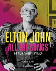 Elton John All the Songs: The Story Behind Every Track цена и информация | Книги об искусстве | 220.lv