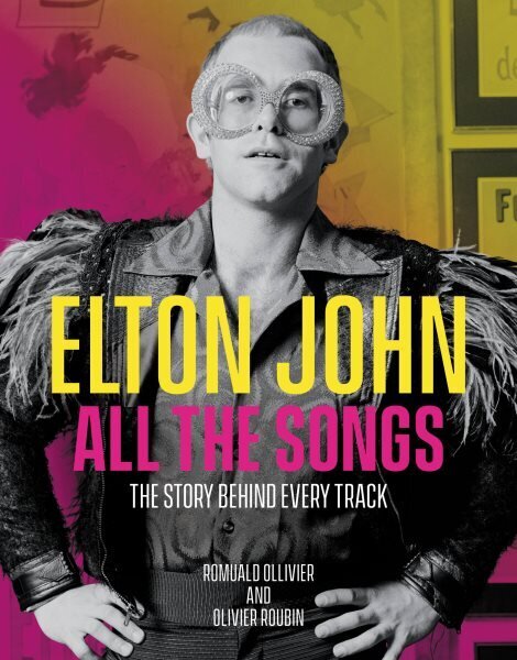 Elton John All the Songs: The Story Behind Every Track cena un informācija | Mākslas grāmatas | 220.lv
