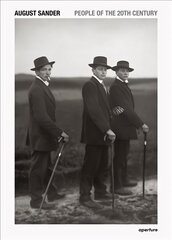 August Sander: People of the 20th Century: A Cultural Work in Photographs cena un informācija | Grāmatas par fotografēšanu | 220.lv